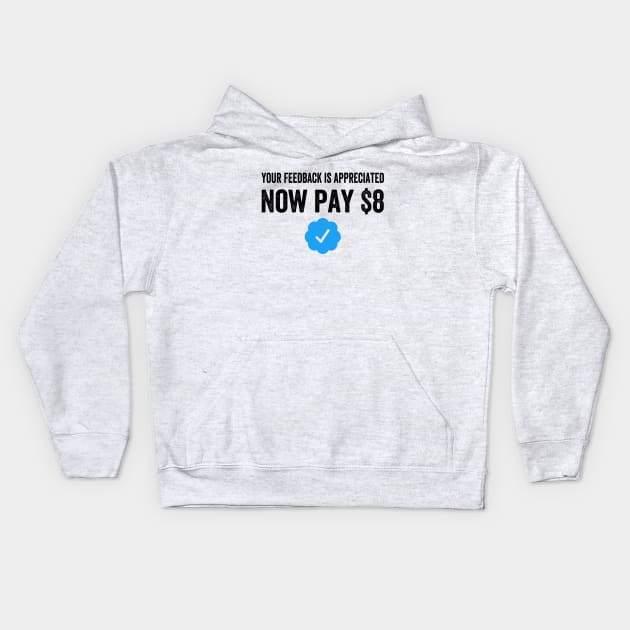 Your Feedback Is Appreciated Now Pay $8 Funny Sarcastic Blue Badge Parody Gift Kids Hoodie by norhan2000